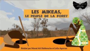 « Les Mikeas le peuple de la foret » un documentaire de Morad Ait-Habbouche