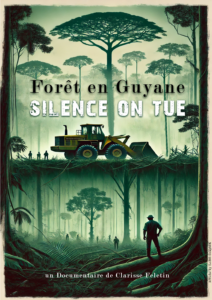 Forêt en Guyane : silence on tue » de Clarisse Feletin